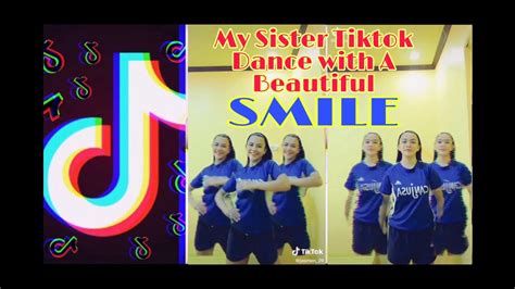 My Sister Tiktok Dance With A Beautiful Smile Youtube