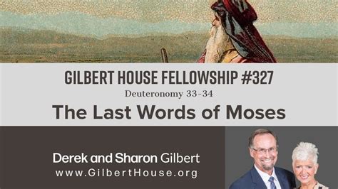 Gilbert House Fellowship 327 Deuteronomy 33 34 Youtube