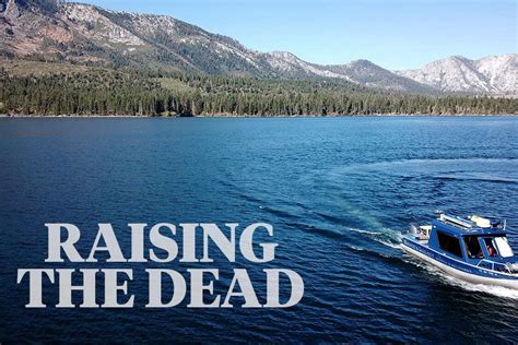 Raising The Dead From Lake Tahoe One Mans Mission Is To