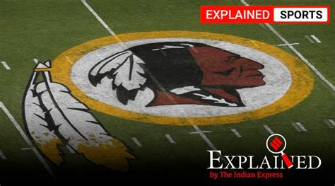 Explained Why The Washington Redskins Football Team Is Changing Its