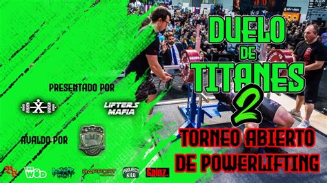 Duelo De Titanes 2 Powerlifting D1 Youtube