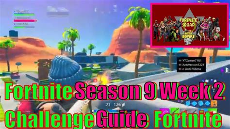 Fortnite Season 9 Week 2 Challenge Guide Fortnite Season 9 Week 2 Challenges Guide And Locations