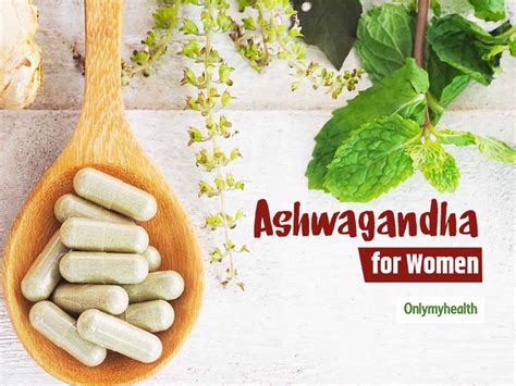 Ashwagandha For Women Make Optimum Use Of This Herb For Complete