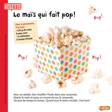 Une Recette De Pop Corn Le Maïs Qui Fait Pop Extrait Du Magazine