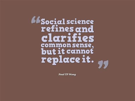 Social Science Refines And Clarifies Common Sense But It Cannot