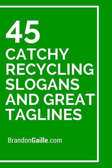 List Of Catchy Recycling Slogans And Great Taglines Recycling