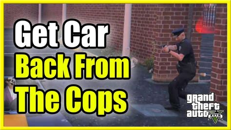 How To Get Car From Police Impound Lot Gta 5 Online Cheap And Free