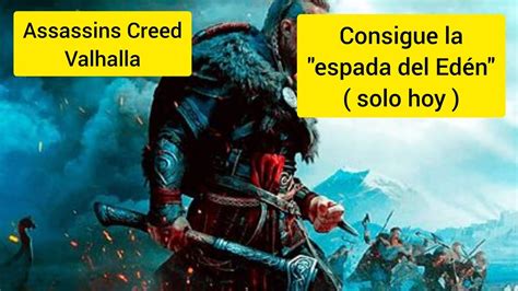 Assassin Creed Valhalla Consigue La Espada Del Edén Solo Hoy