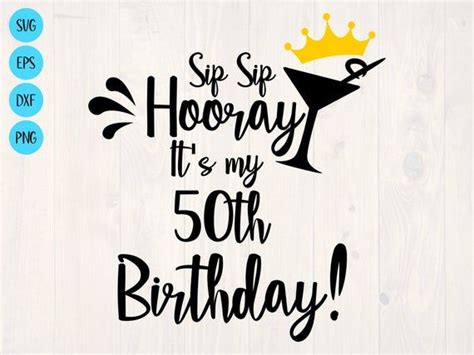 Sip Sip Hooray Its My 50th Birthday Svg Is A Funny Shirt Etsy 21st