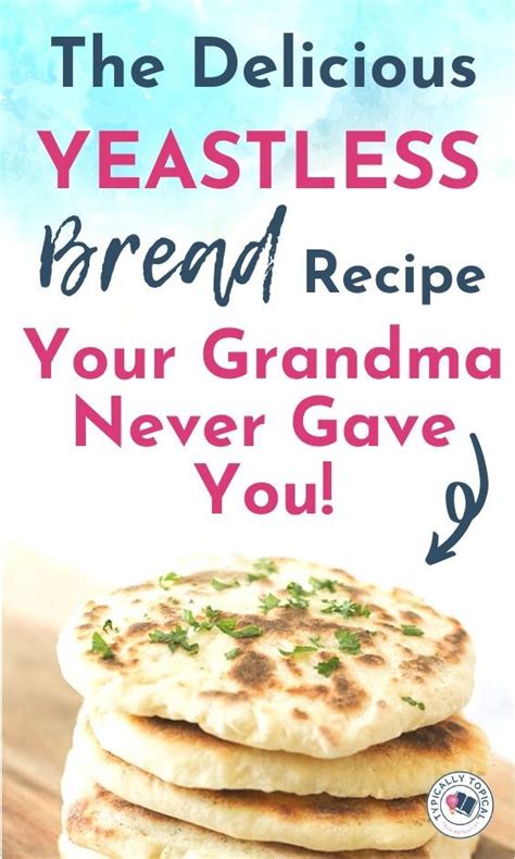 Fry it up in a skillet for wraps and sandwiches, or serve it my family said they couldn't even tell the difference than this and my naan bread recipe with yeast. The 4-Ingredient No Yeast Bread Recipe You'll Wish You Tried Sooner - Typically Topical in 2020 ...