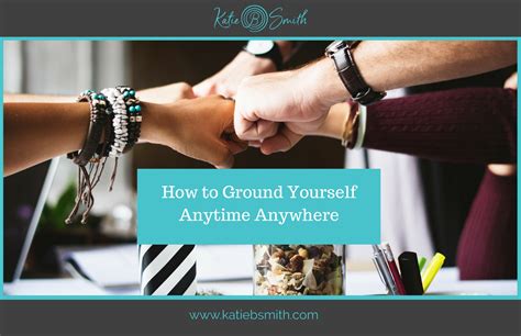 How To Ground Yourself Anytime Anywhere Katie B Smith Executive Coaching