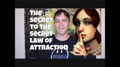 The Secret To The Secret Law Of Attraction Youtube