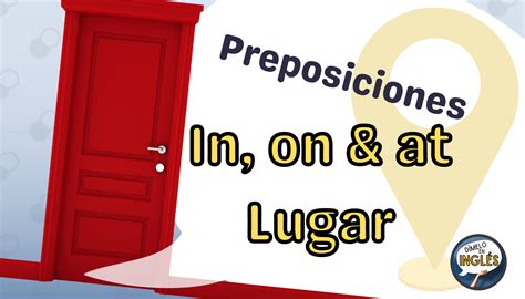 In On Y At Preposiciones De Lugar Curso De Ingl S Gratis
