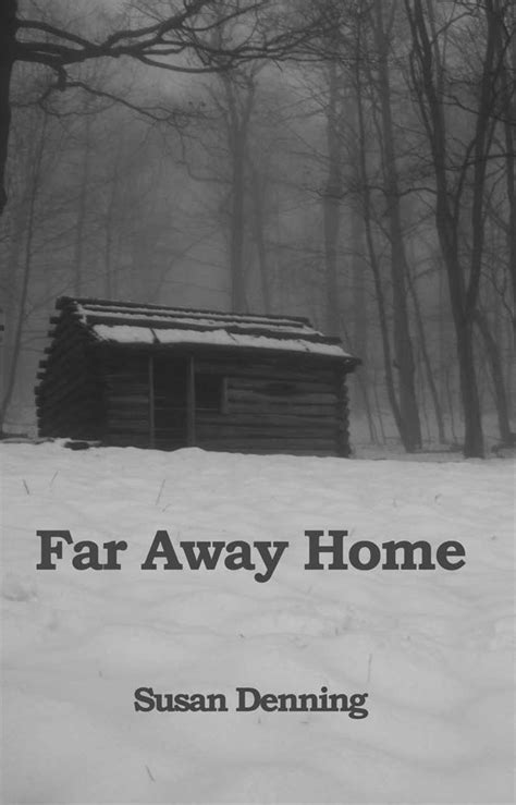 Far Away Home Read Online Free Book By Susan Denning At Readanybook