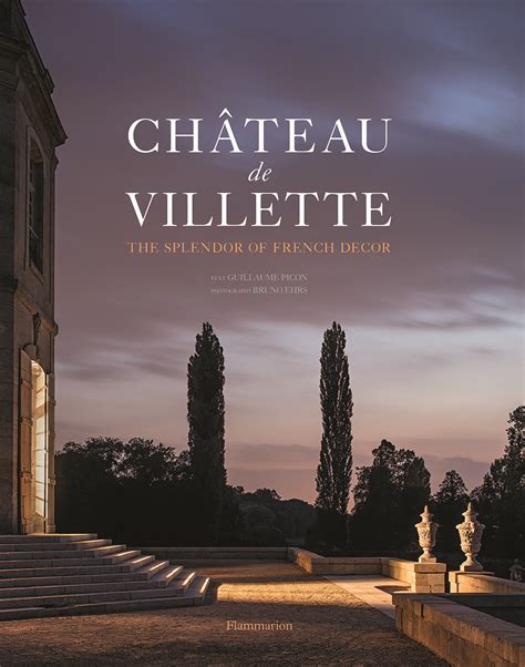 Reading Treasure Book Review Chateau De Villette The Splendor Of French Decor By Guillaume Picon