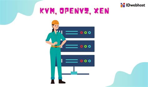 Perbedaan Kvm Dan Openvz Serta Xen Dalam Virtualisasi Vps