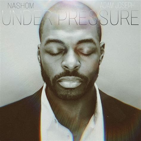 New Release Nashom And Adam Joseph Under Pressure