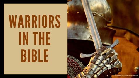 Warriors In The Bible 7 Powerful Life Lessons We Can Learn Think