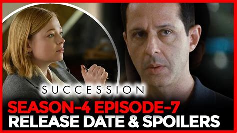 Succession Season 4 Episode 7 Release Date Cast Plots And Updates Youtube