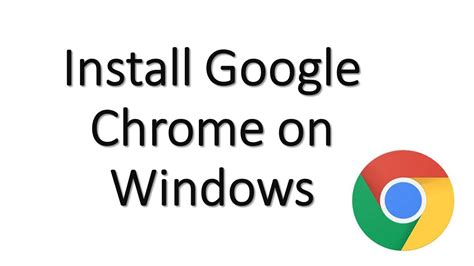 How To Install Google Chrome On Windows Download Google Chrome Setup Manually Installation