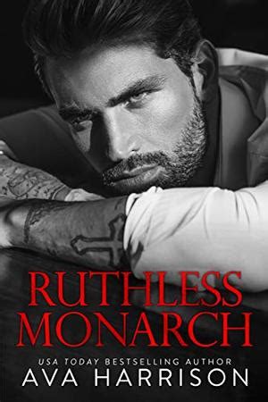 Ruthless Monarch A Billionaire Enemies To Lovers Romance By Ava Harrison