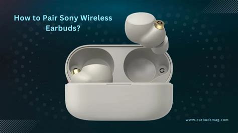 How To Pair Sony Wireless Earbuds Step By Step Guide