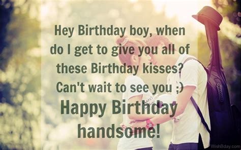 Write a sweet greeting on a card and keep poking him throughout the day with cute tweets, funny facebook messages and texts that make him smile. 63 Birthday Wishes For Boyfriend
