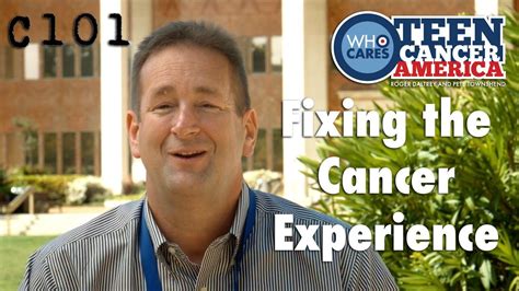 Fixing The Cancer Experience Teen Cancer America