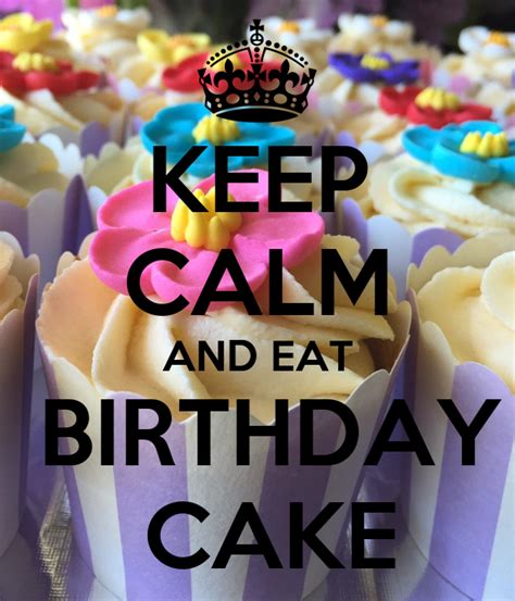KEEP CALM AND EAT BIRTHDAY CAKE Poster | Test | Keep Calm-o-Matic