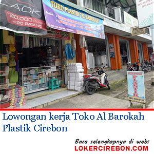 Info loker cirebon yang selalu update. Lowongan kerja Toko Al Barokah Plastik Cirebon