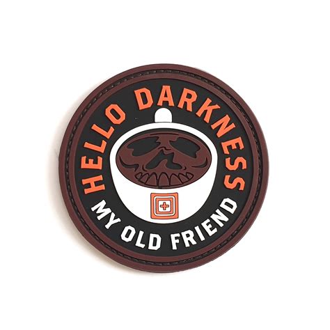 511 Tactical Hello Darkness My Old Friend Coffee Pvc Patch Rare Just