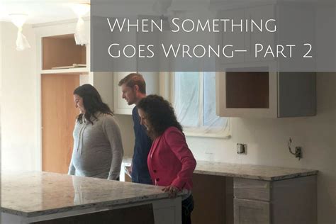 When Something Goes Wrong On A Project Part 2 Denver Interior Design
