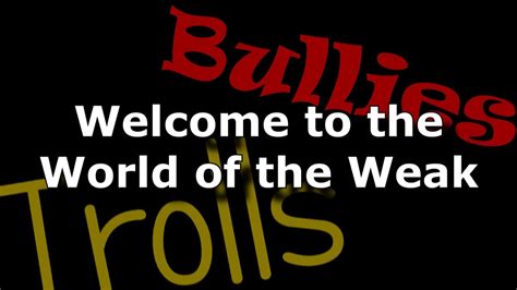 let s play life bullying trolling abusing welcome to the world of the weak youtube