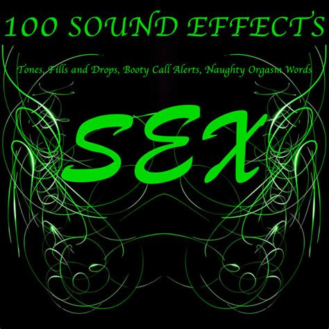 100 Sex Sound Effects Tones Fills And Drops Booty Call Alerts