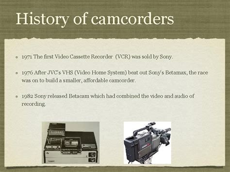 The Evolution Of The Camcorder Danielle Bagger Educ