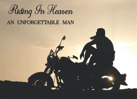 Biker Riding in Heaven ~ An Unforgettable Man: Motorcycle Funeral Guest