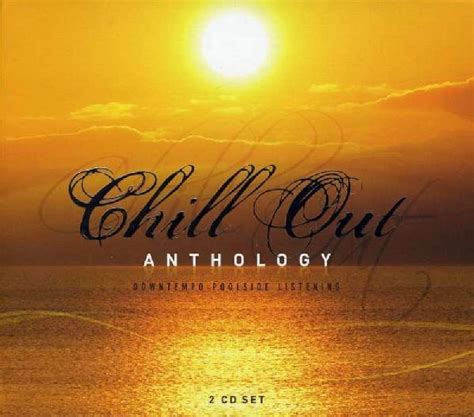 Various Artists Chill Out Anthology Music