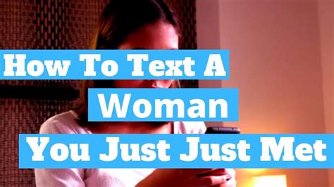 How To Text A Woman You Just Just Met YouTube