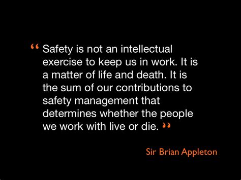 Develop a strong safety culture in your organization today. Quotes about Health and safety (55 quotes)