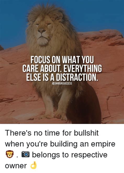 Focus On What You Care About Everything Else Is A Distraction Hour