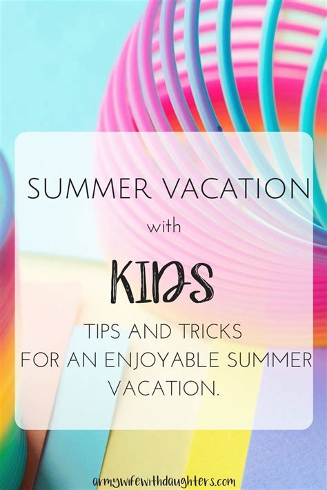 Tips And Tricks For An Enjoyable Summer Vacation With Kids With Images