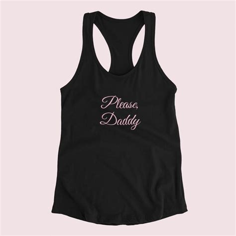 Daddy Ddlg Clothing Kink Shirt Tank Top Please Daddy Tank Etsy