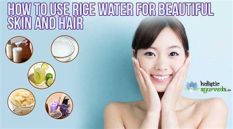 Kate mentions that women in asia have used rice water on their hair for centuries. How to Use Rice Water for Beautiful Hair and improve Skin?