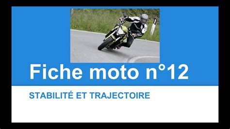Fiche Moto N°12 Stabilité Et Trajectoire Youtube