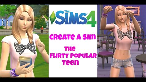 The Sims 4 Create A Sim The Flirty Popular Teen Youtube
