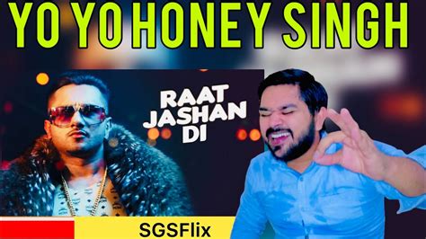 Yo Yo Honey Singh Raat Jashan Di Zorawar Jasmine Sandlas Baani J Sgsflixreaction Youtube