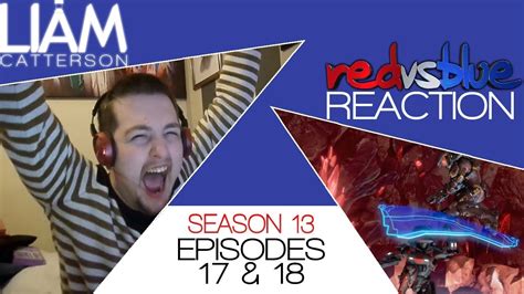 Red Vs Blue Season 13 Episodes 17 And 18 Reaction Youtube