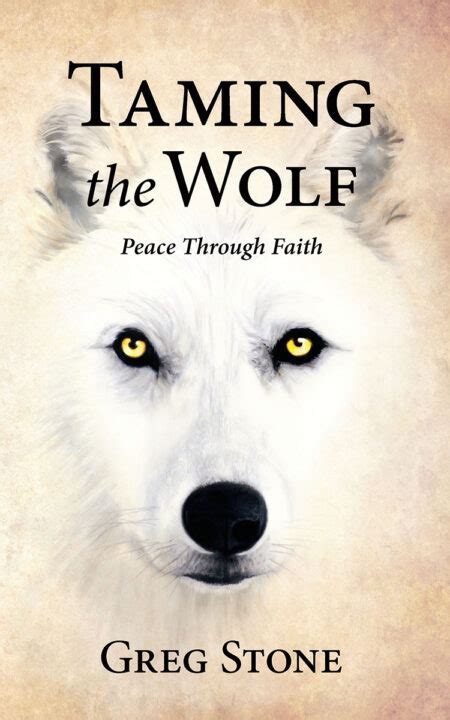 Taming The Wolf Peace Through Faith Taming The Wolf Institute