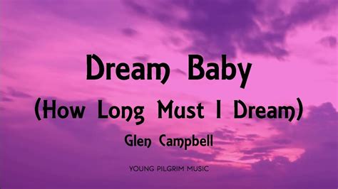 Glen Campbell Dream Baby How Long Must I Dream Lyrics YouTube