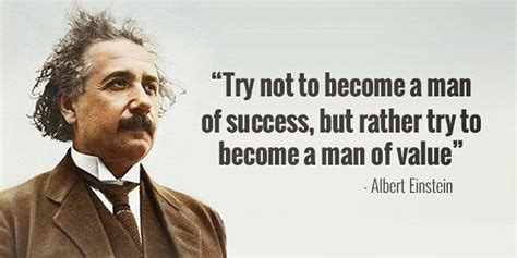 Try Not To Become A Man Of Successbut Rather Try To Become A Man Of